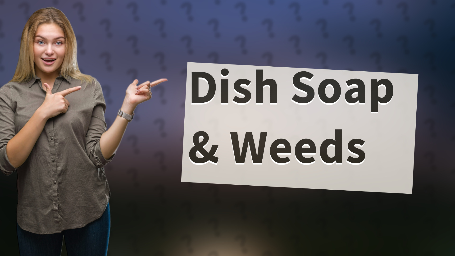 Dish Soap & Weeds