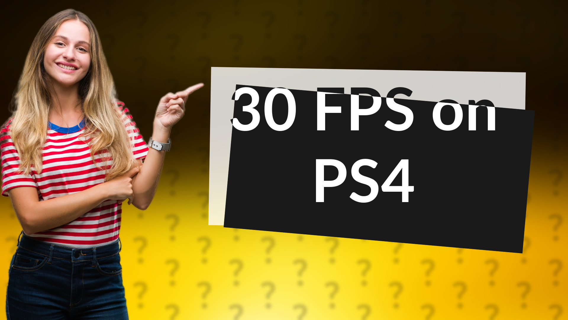 30 FPS on PS4