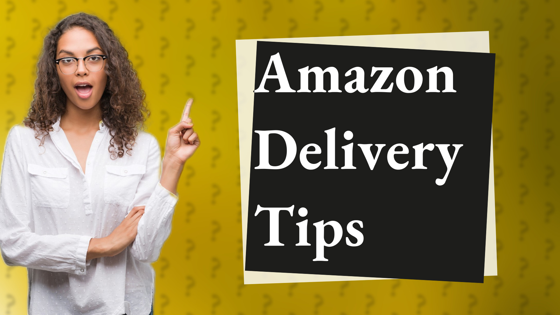 Amazon Delivery Tips