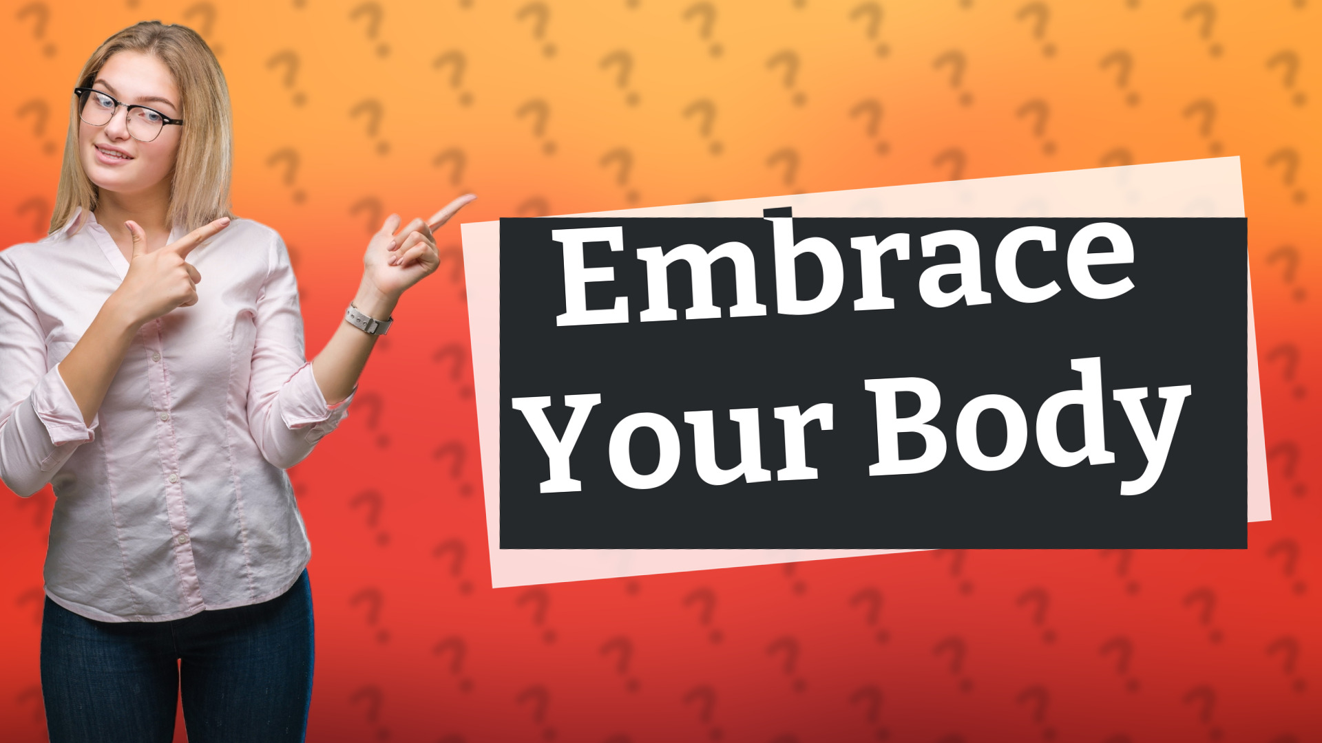 Embrace Your Body