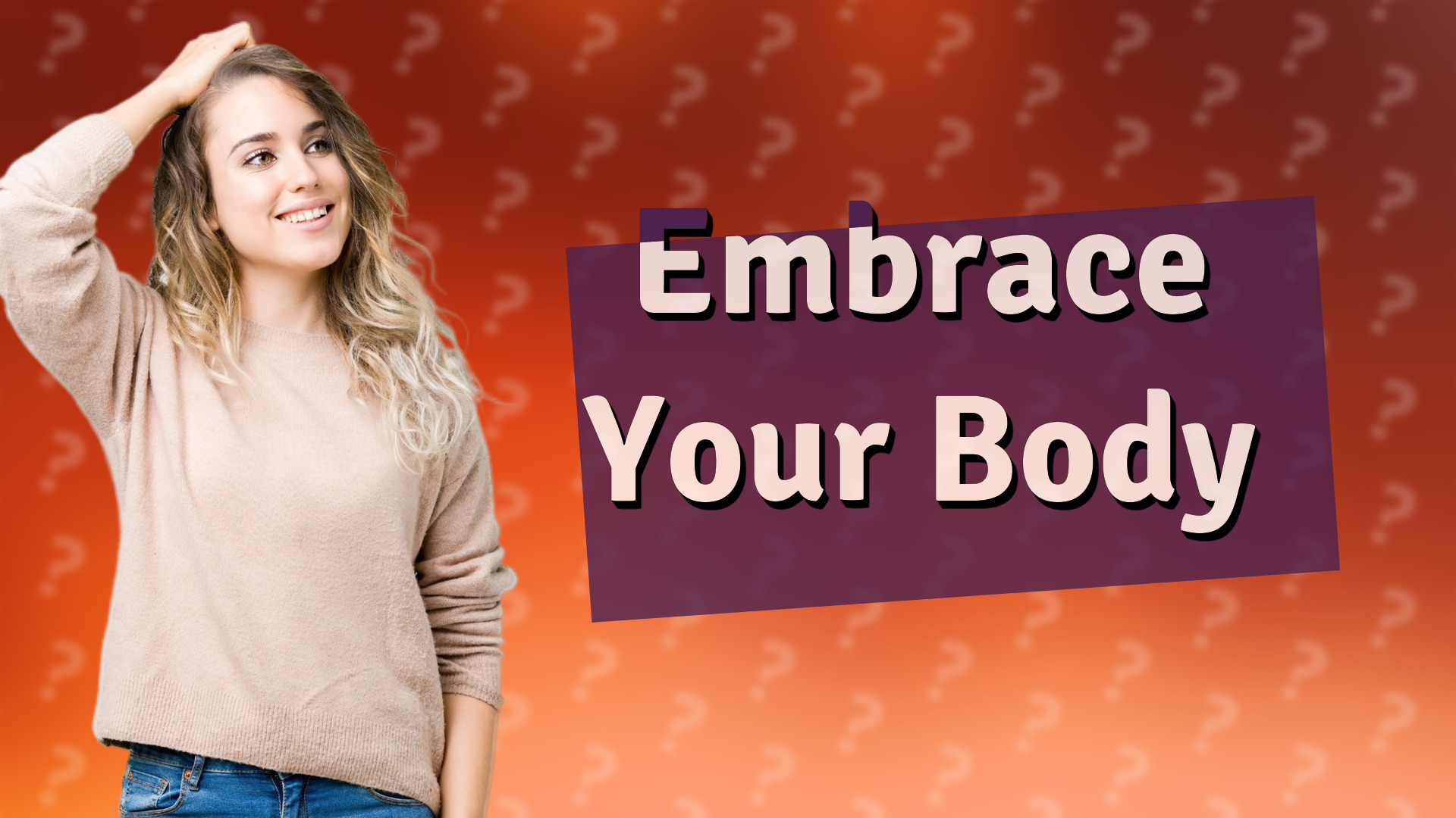Embrace Your Body