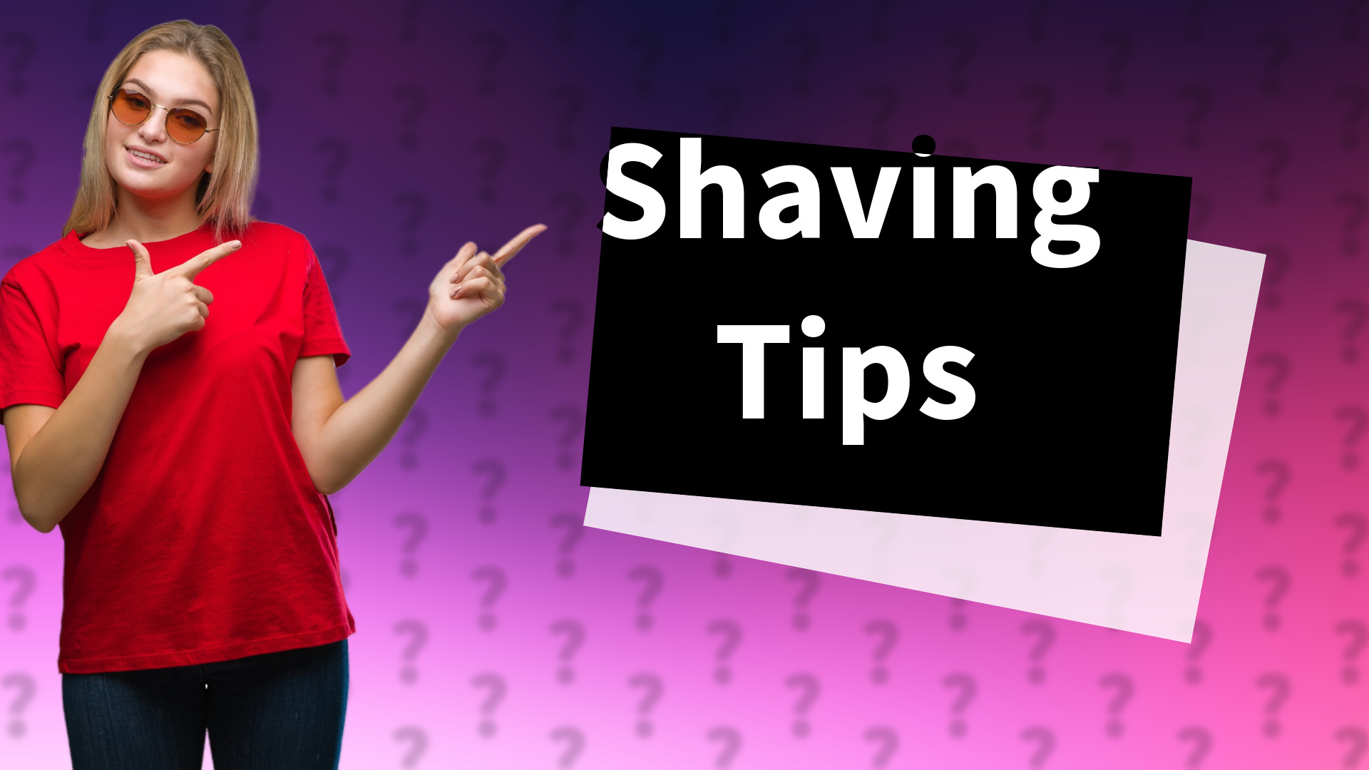 Shaving Tips