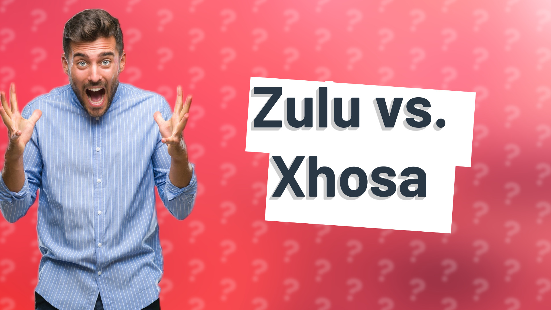 Zulu vs. Xhosa