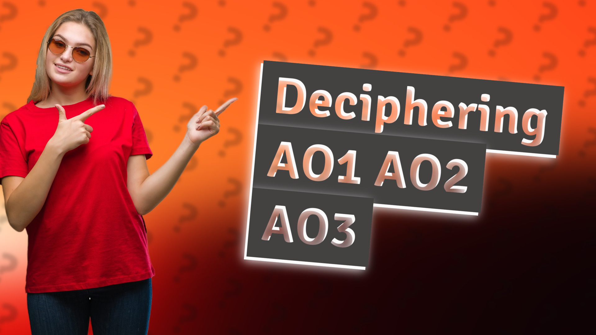 Deciphering AO1 AO2 AO3
