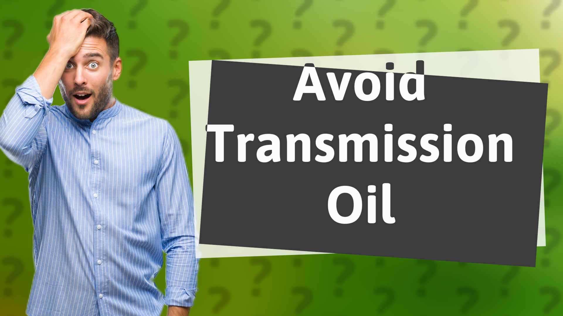 Avoid Transmission Oil
