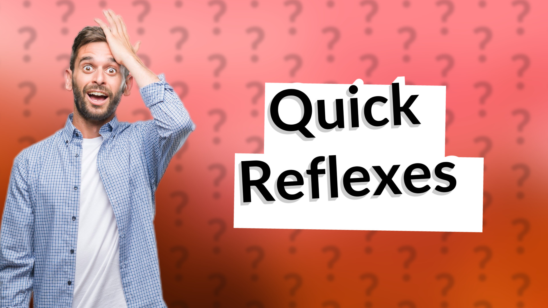 Quick Reflexes