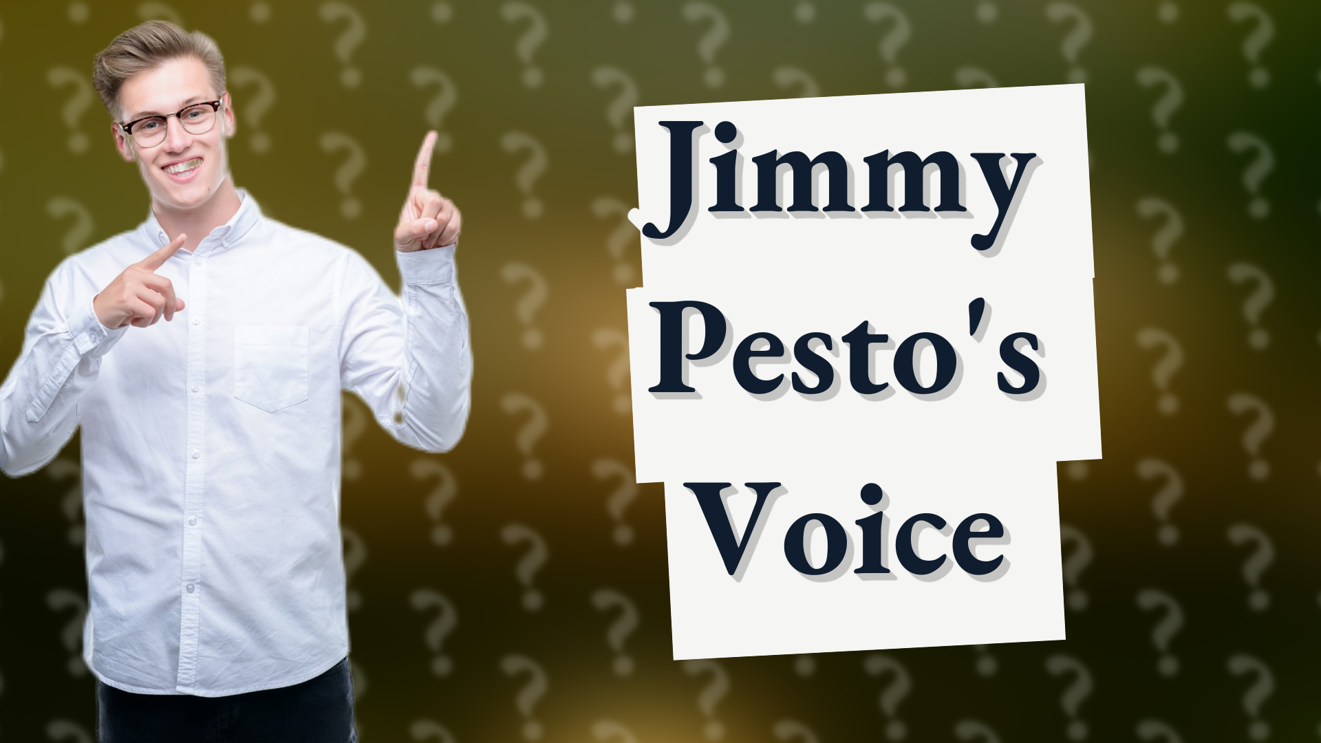Jimmy Pesto's Voice