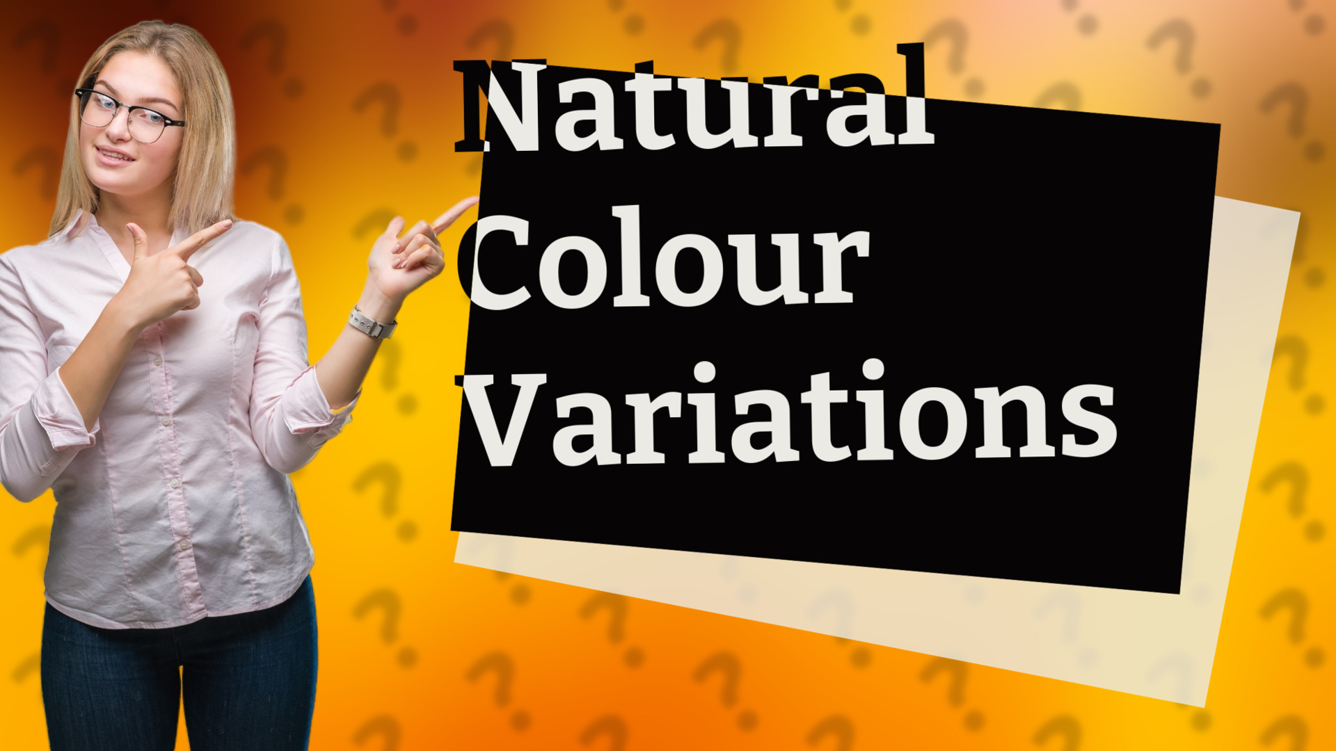 Natural Colour Variations
