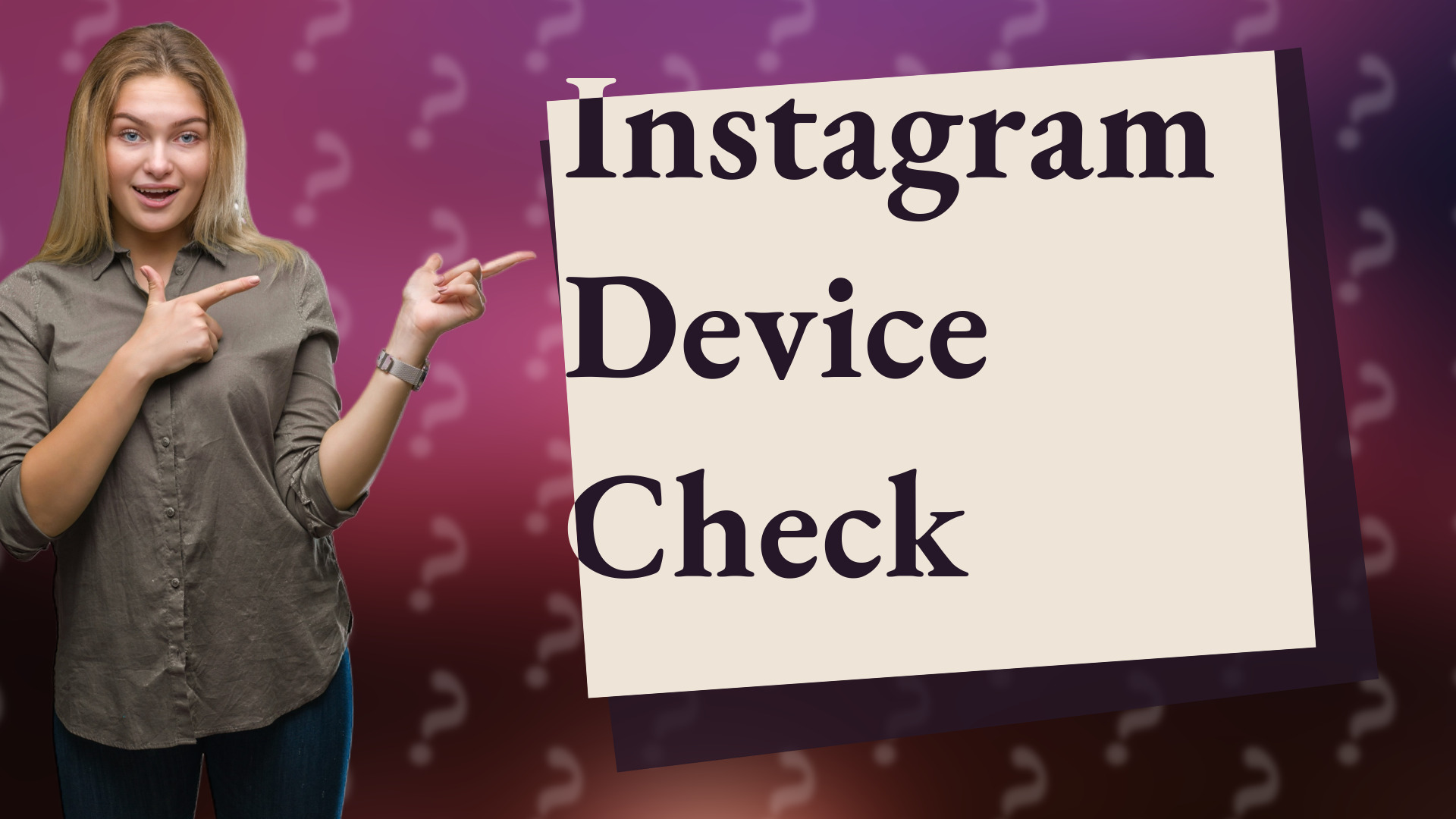 Instagram Device Check