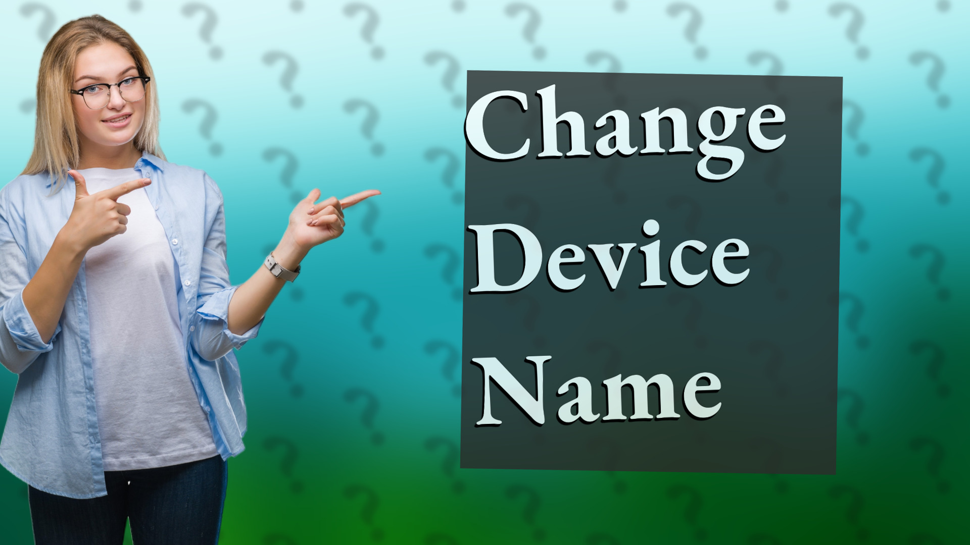 Change Device Name
