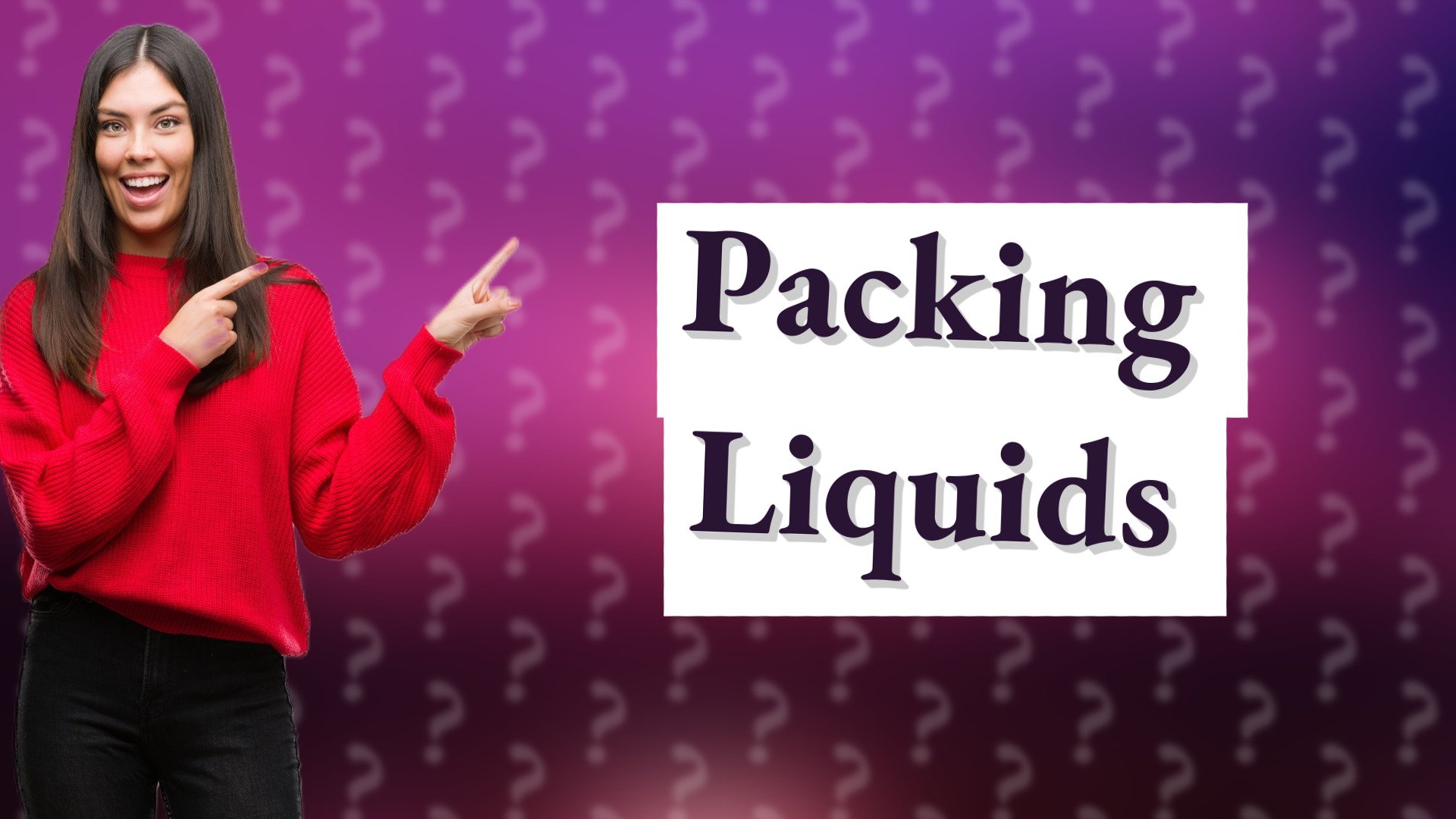 Packing Liquids