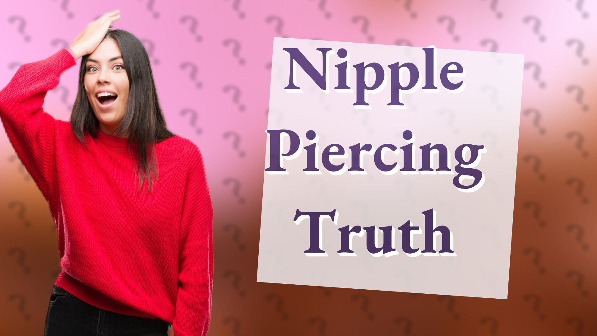 Nipple Piercing Truth
