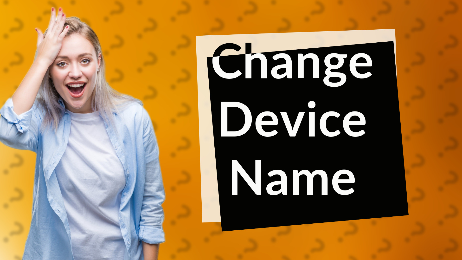 Change Device Name