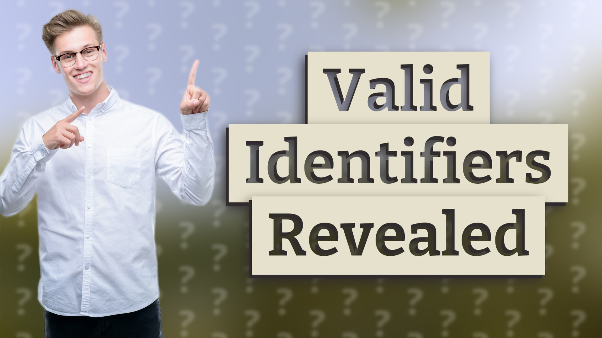 Valid Identifiers Revealed