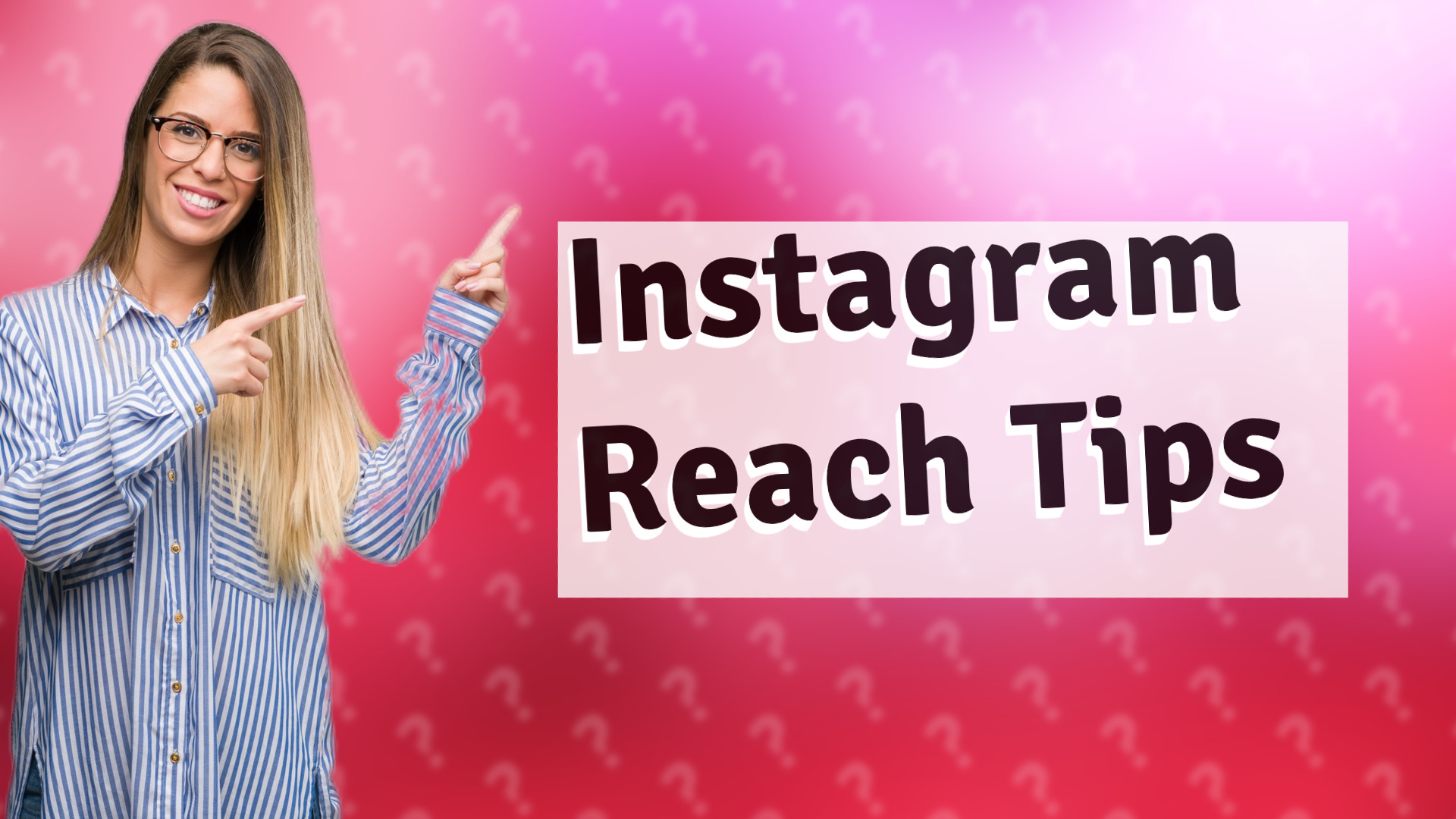 Instagram Reach Tips