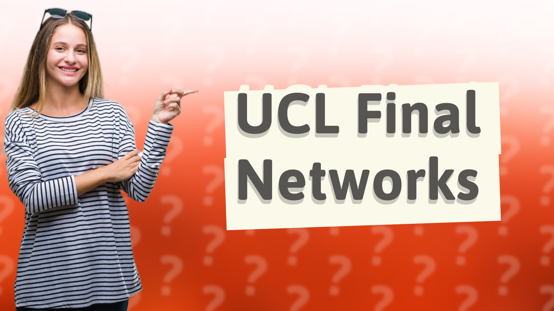 UCL Final Networks