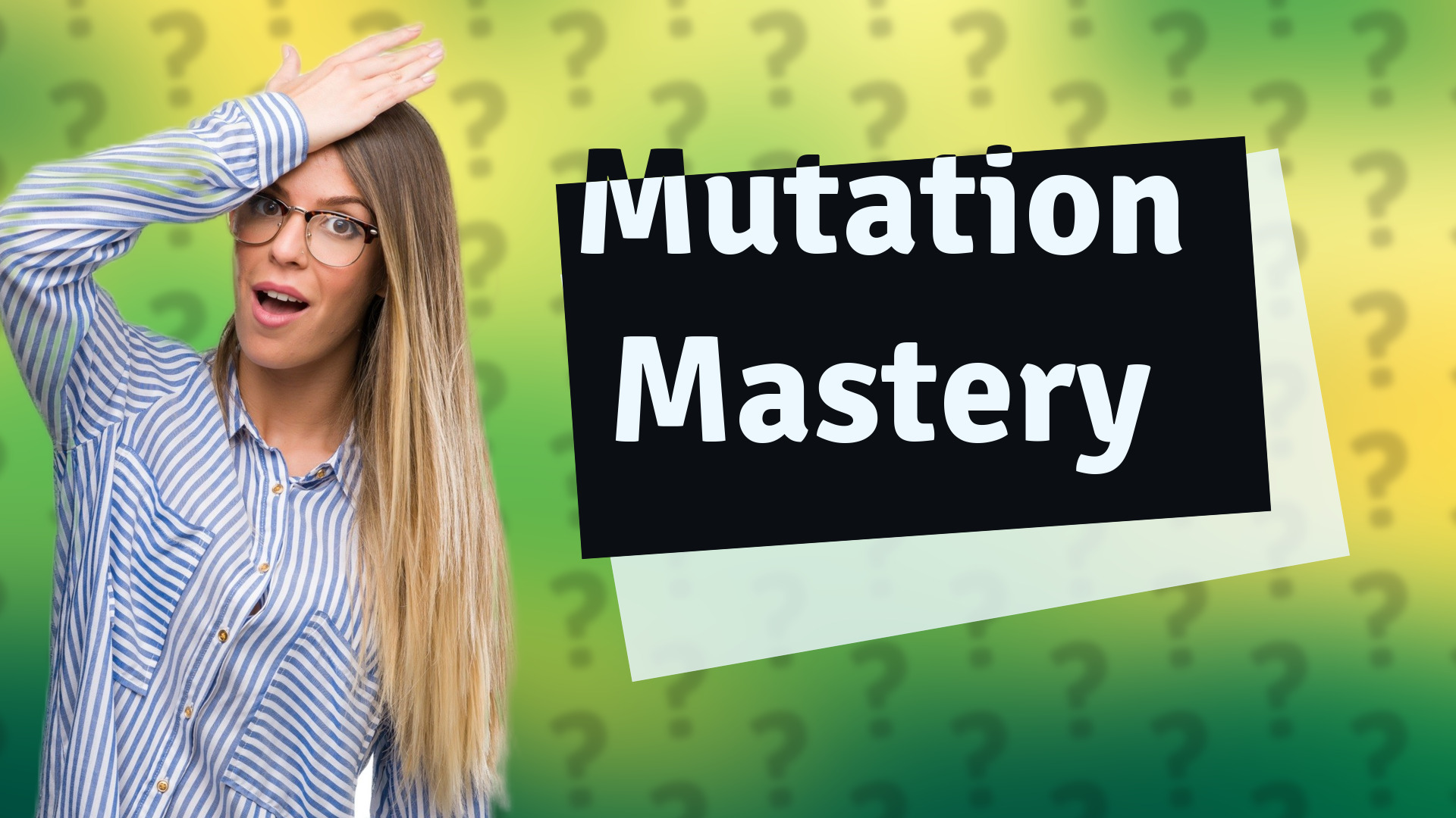 Mutation Mastery