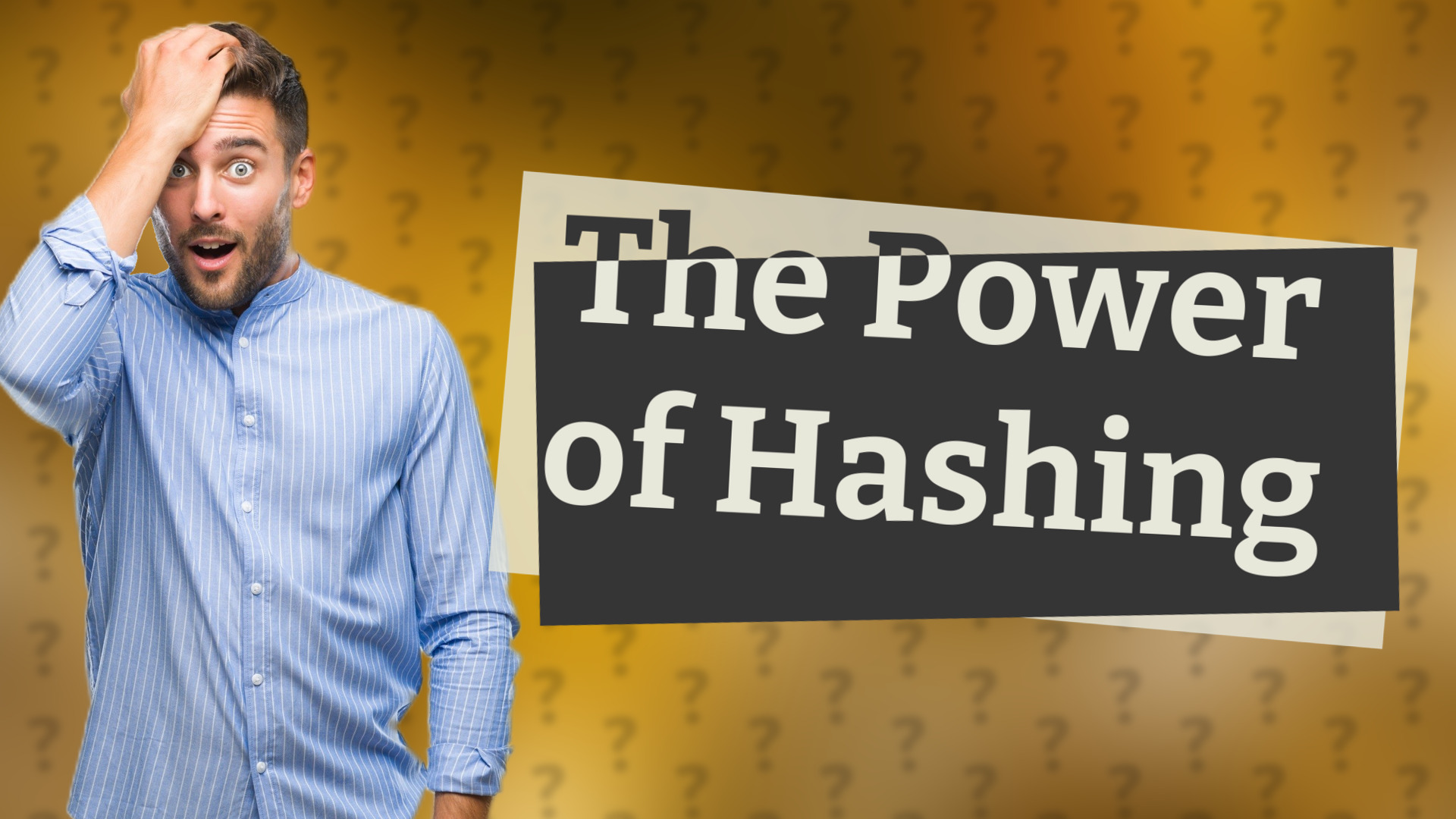 The Power of Hashing