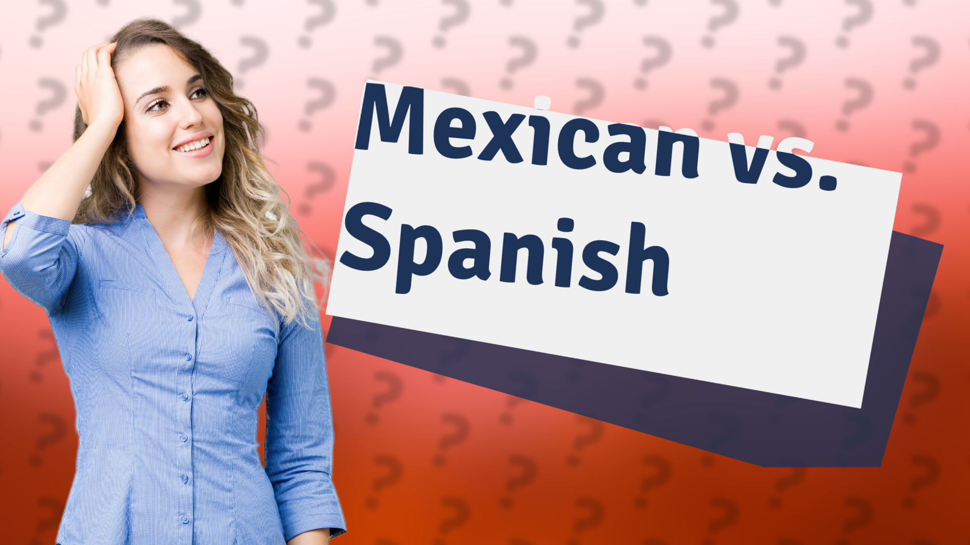 Mexican vs. Spanish