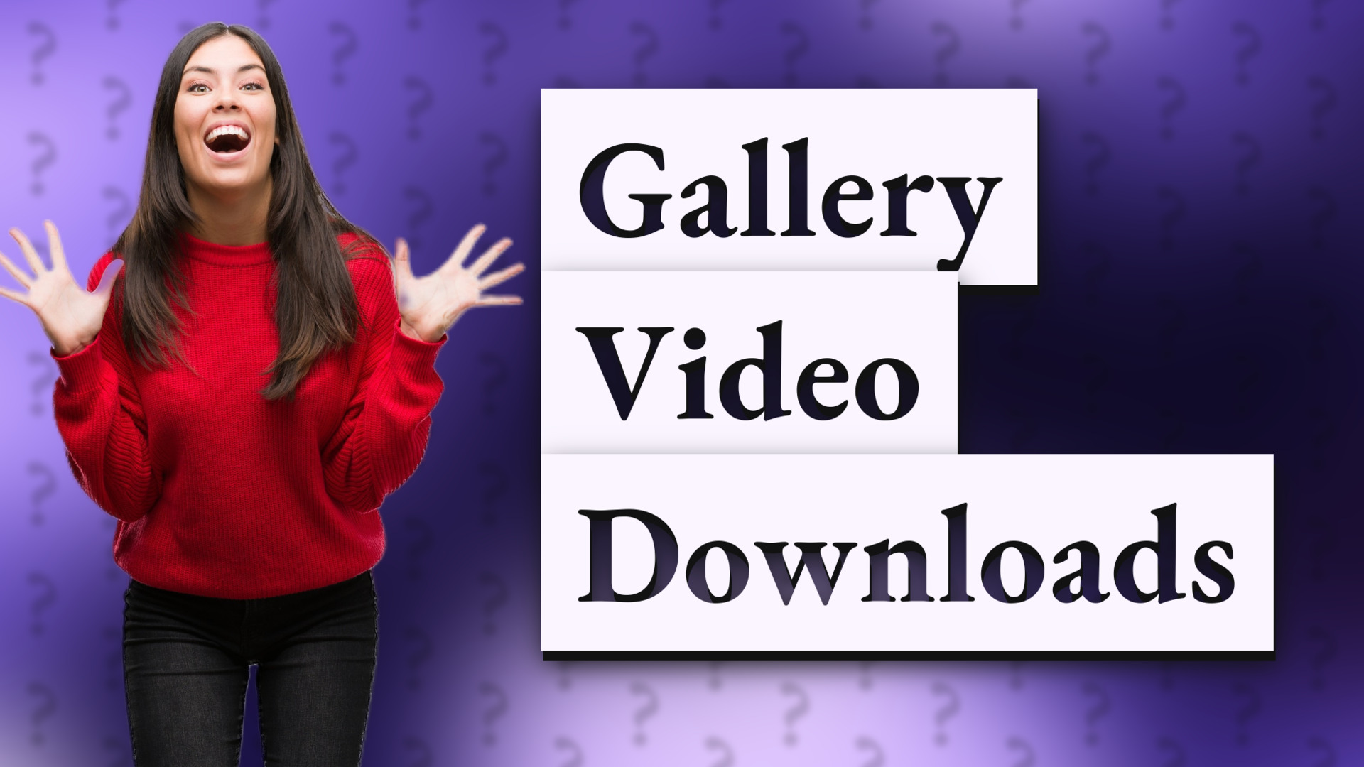 Gallery Video Downloads