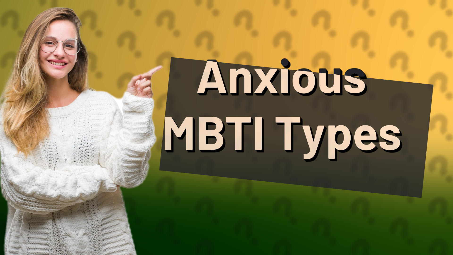 Anxious MBTI Types