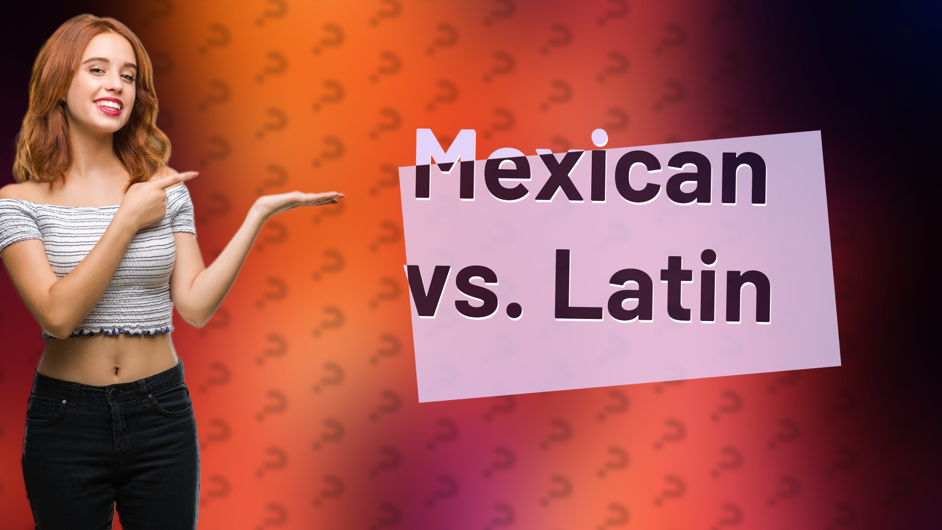 Mexican vs. Latin