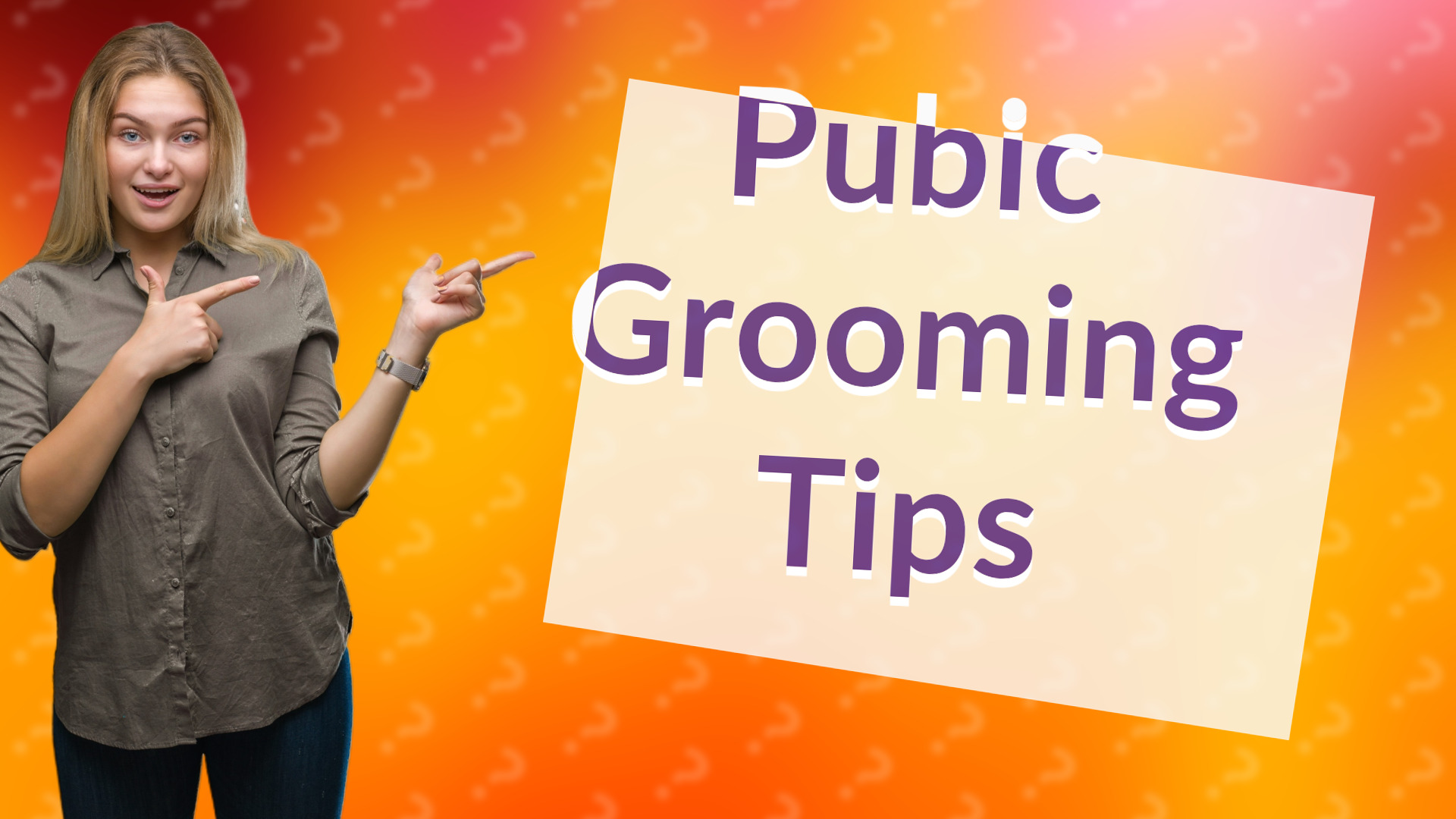 Pubic Grooming Tips