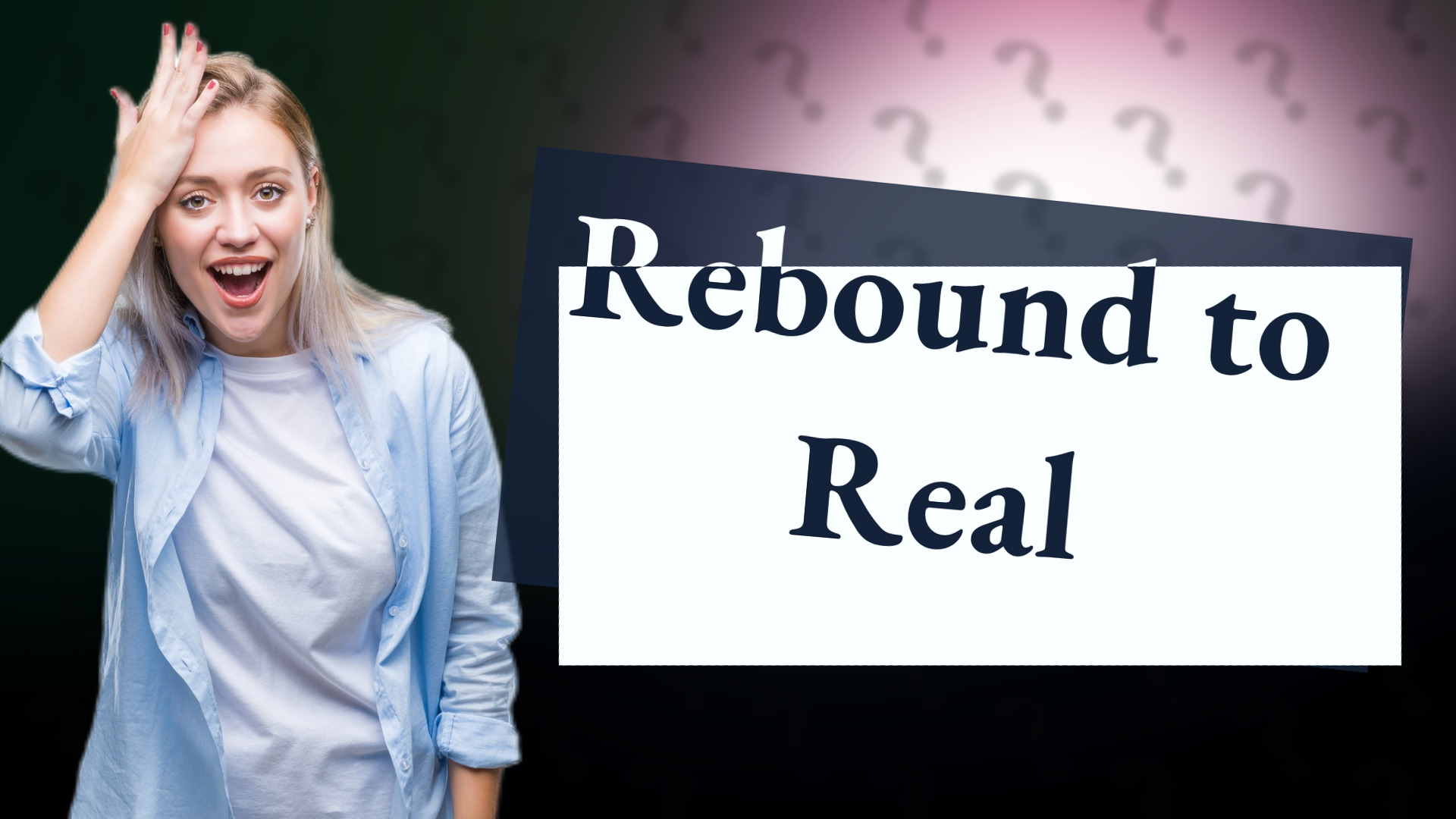Rebound to Real