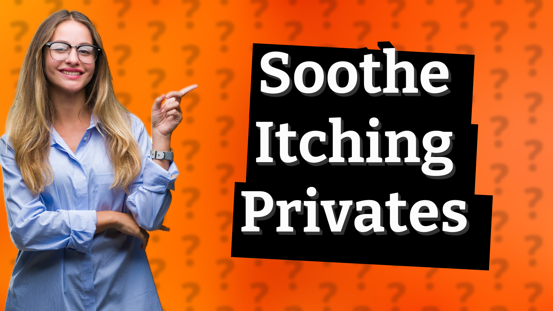 Soothe Itching Privates