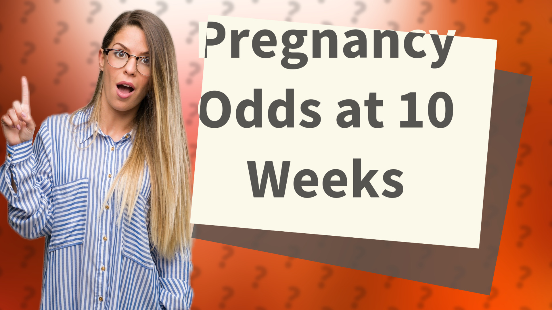 Pregnancy Odds at 10 Weeks