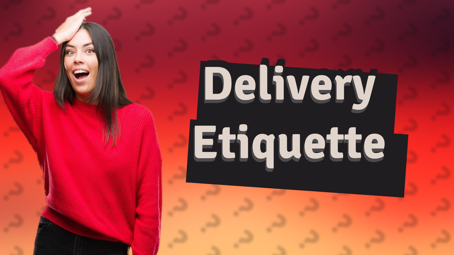 Delivery Etiquette