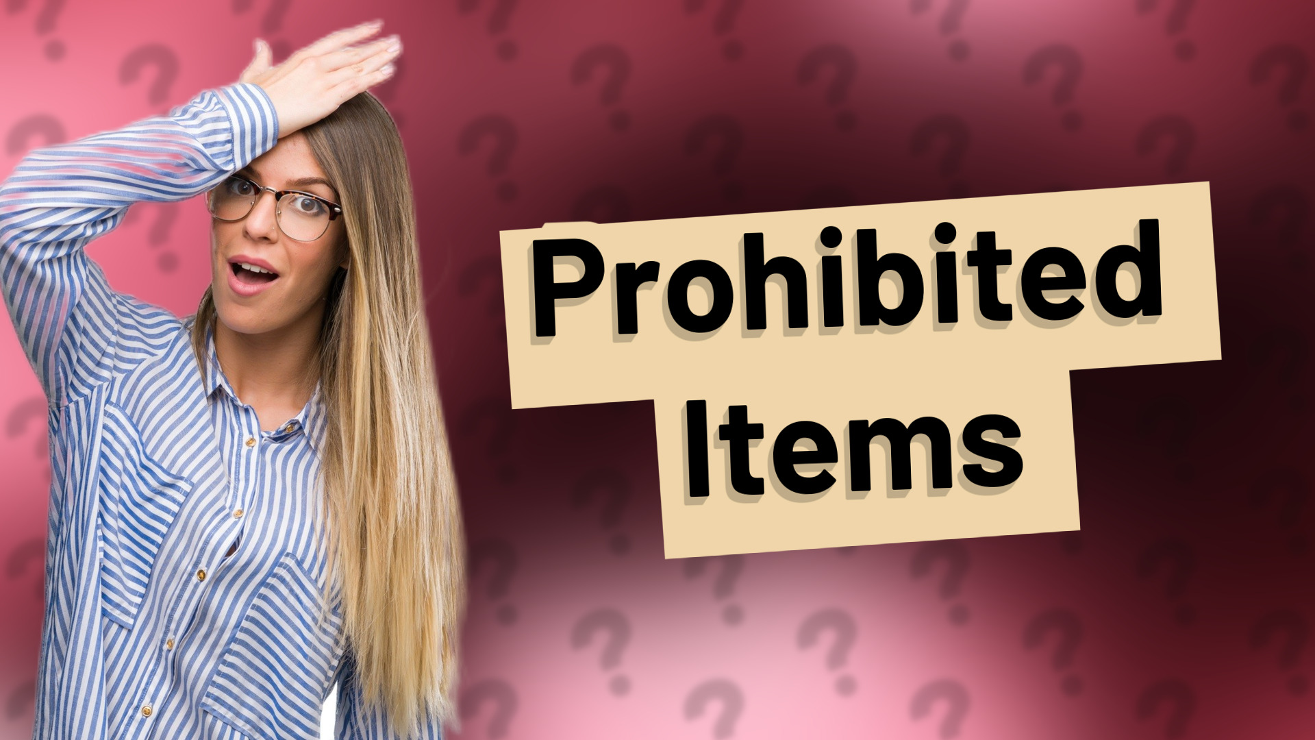 Prohibited Items