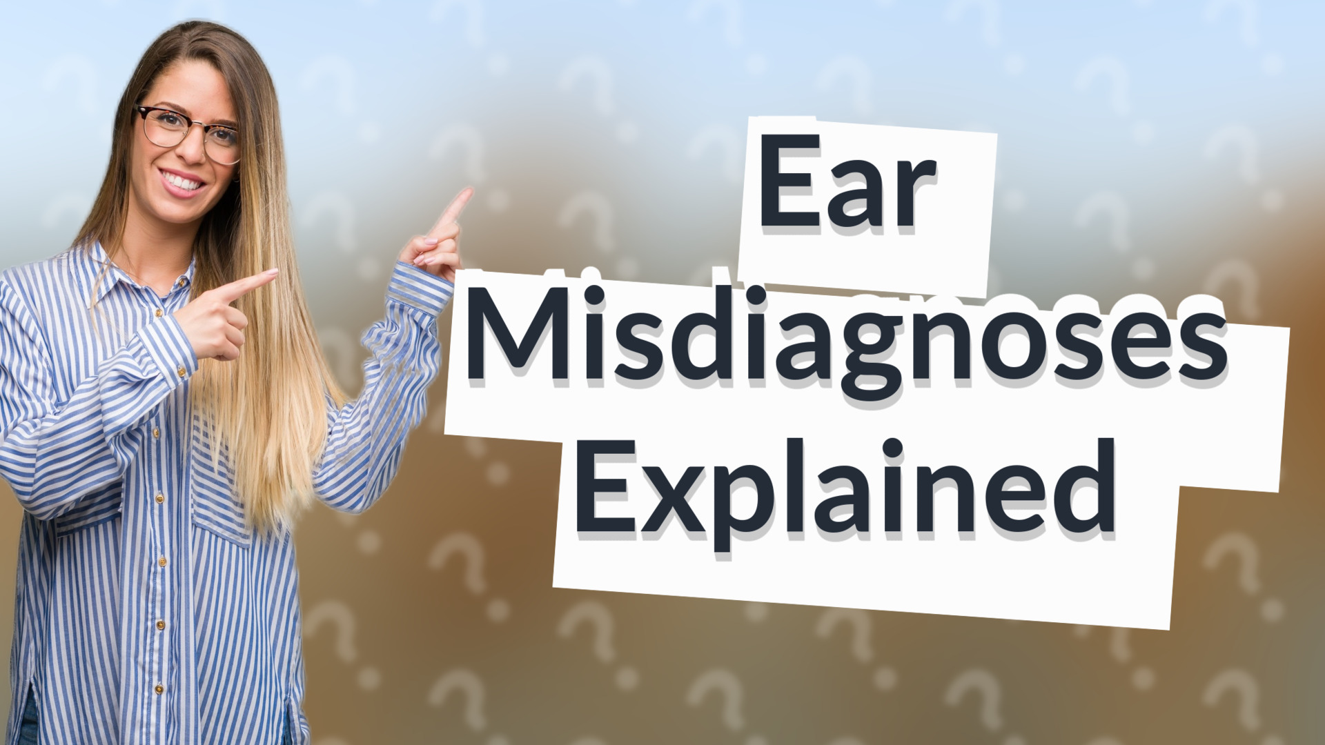 Ear Misdiagnoses Explained