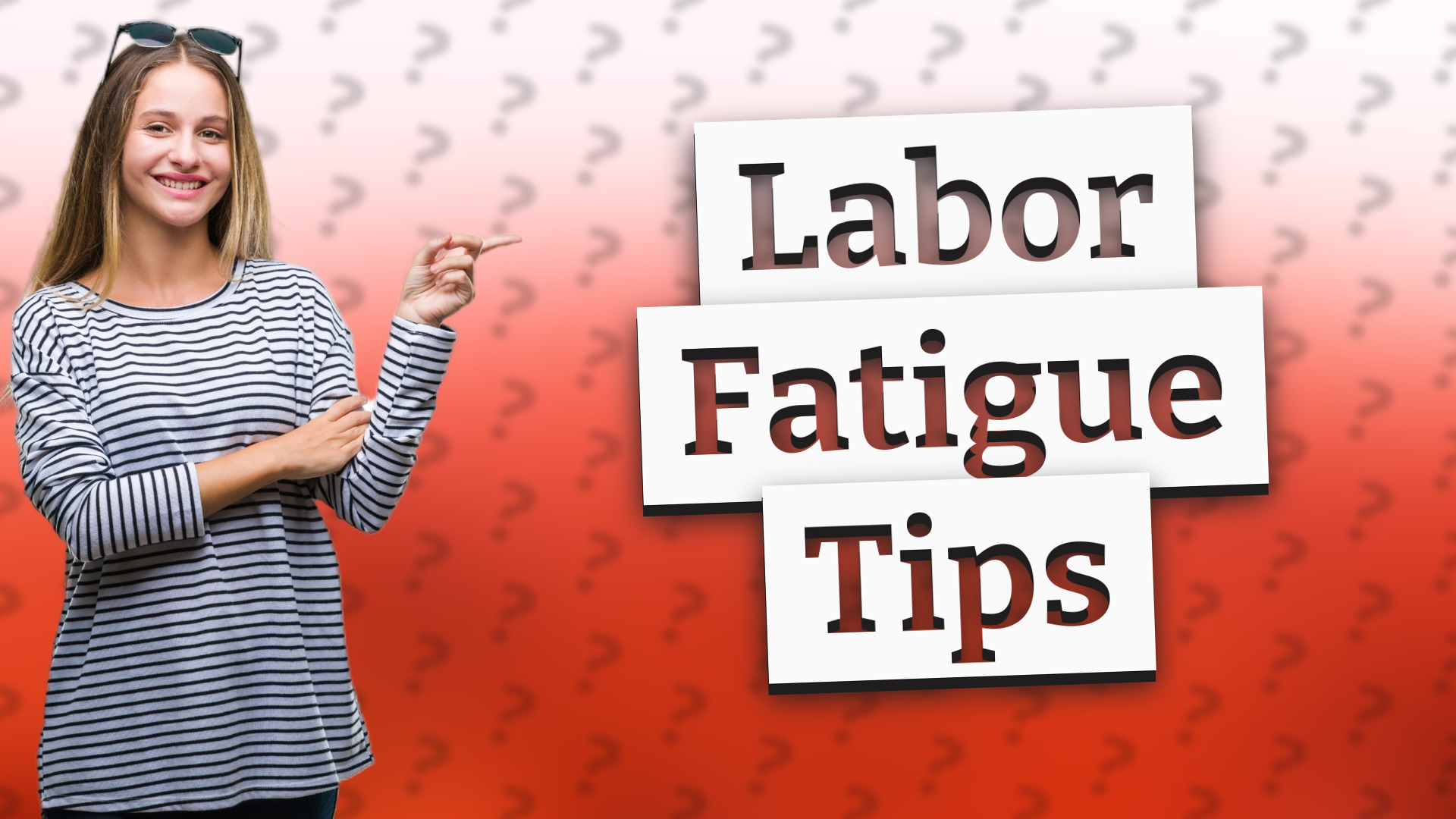 Labor Fatigue Tips