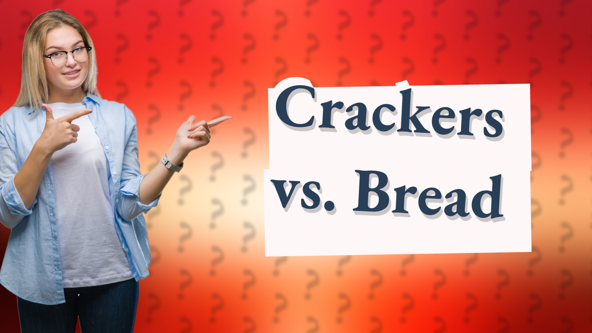 Crackers vs. Bread