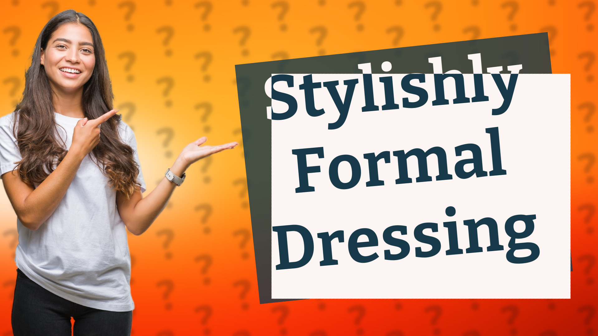 Stylishly Formal Dressing