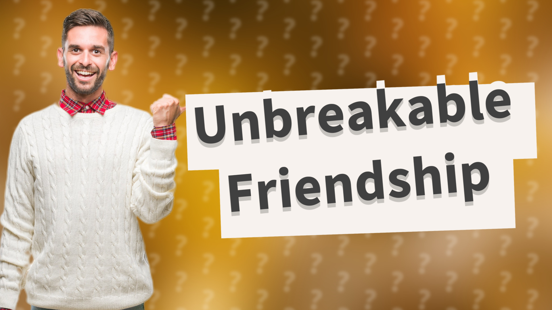 Unbreakable Friendship