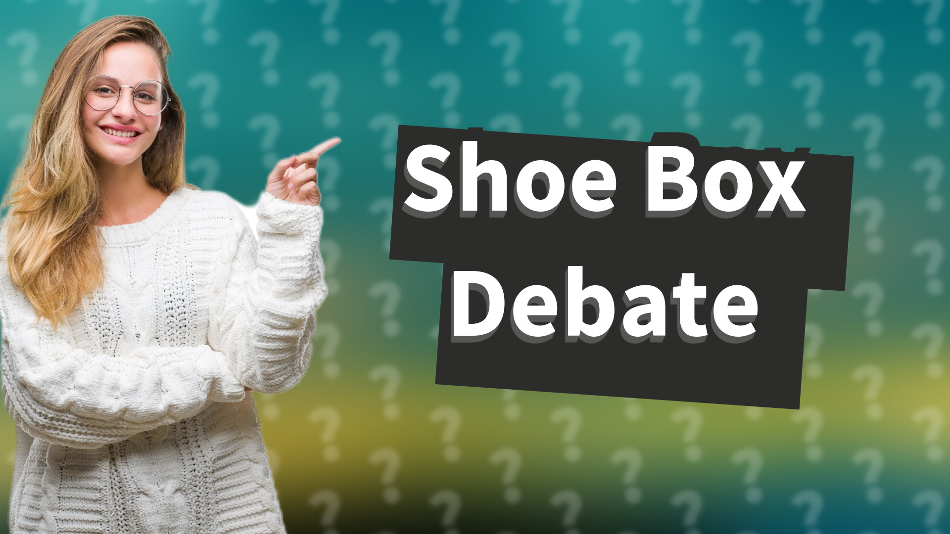 Shoe Box Debate