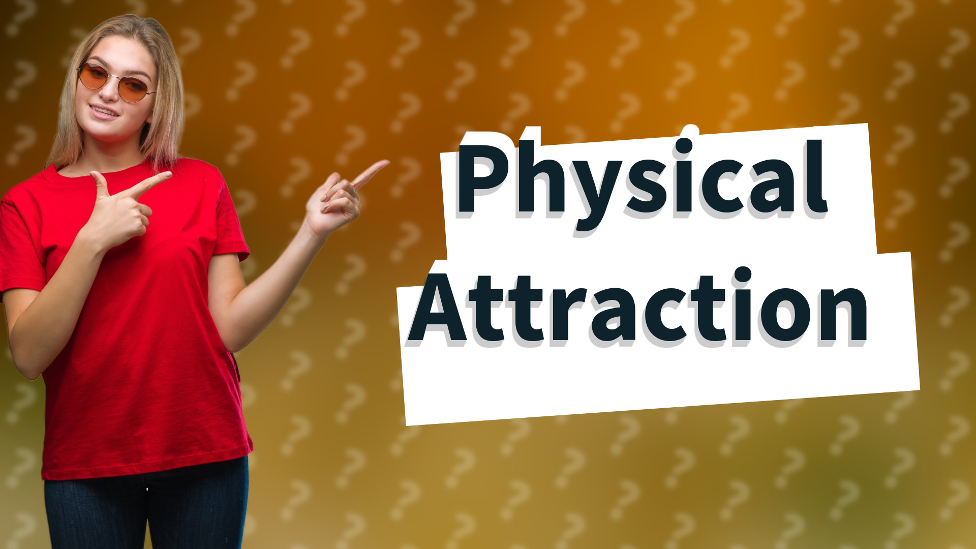 Physical Attraction
