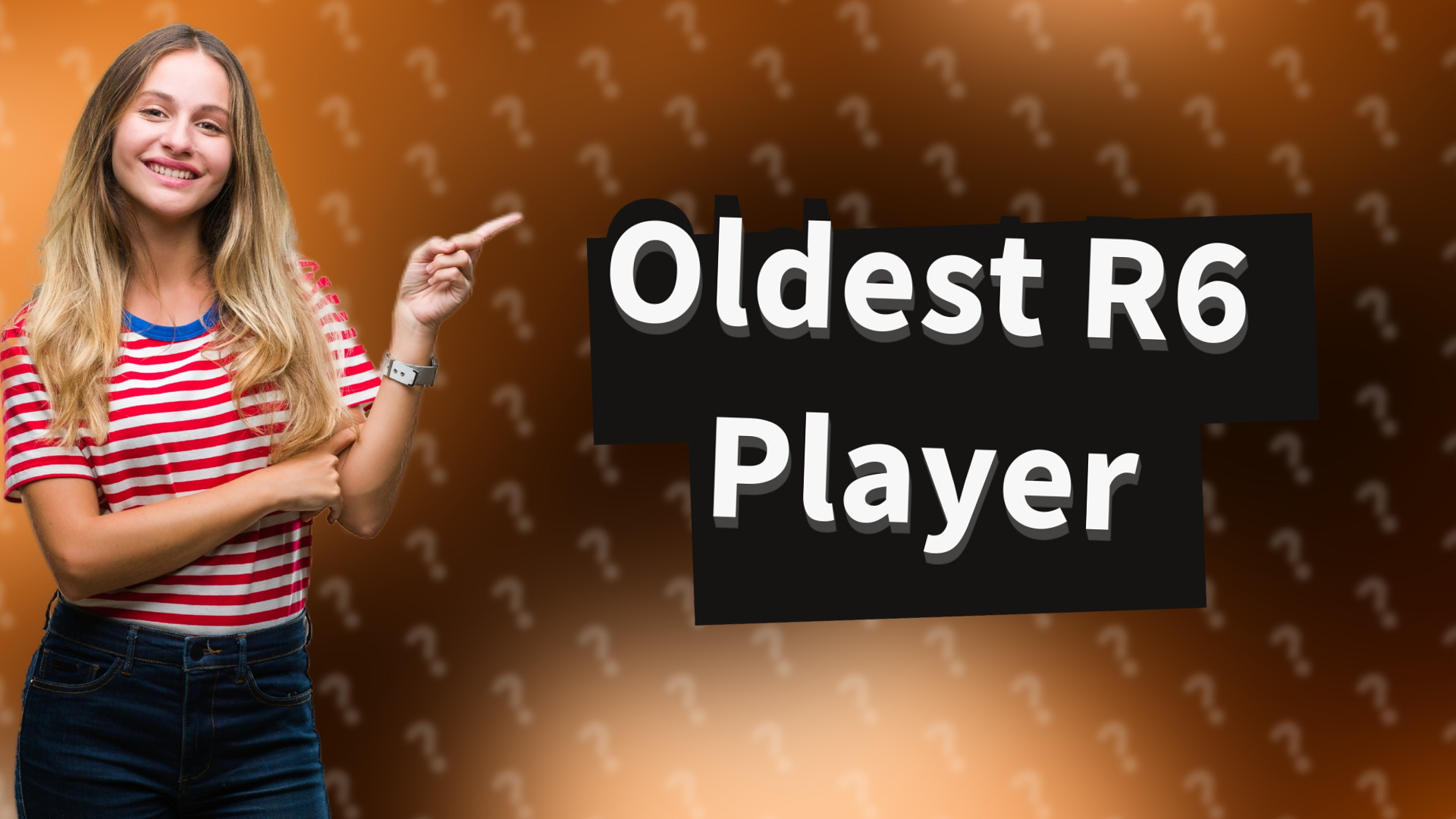 Oldest R6 Player