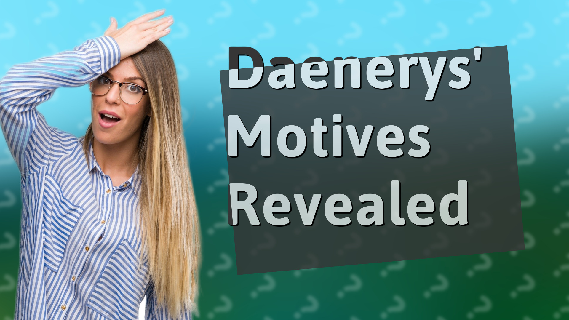 Daenerys' Motives Revealed