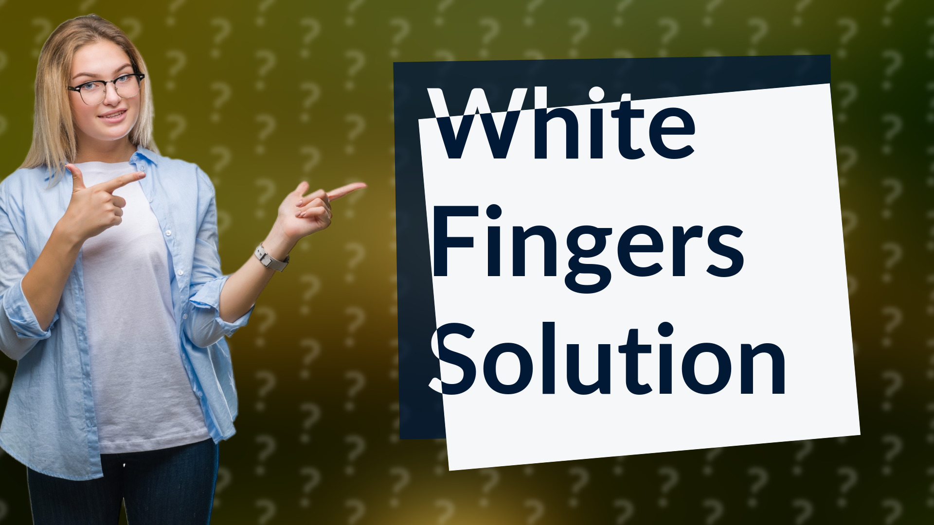 White Fingers Solution