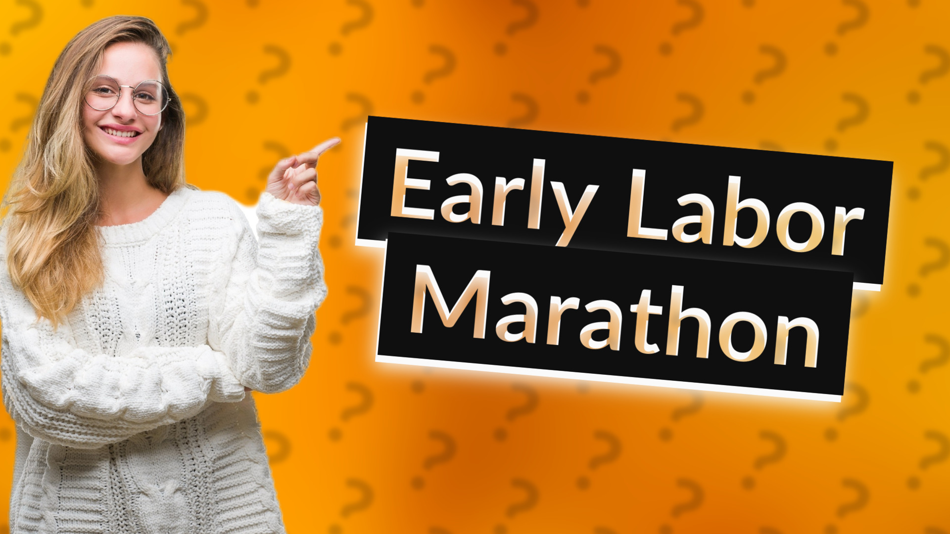 Early Labor Marathon