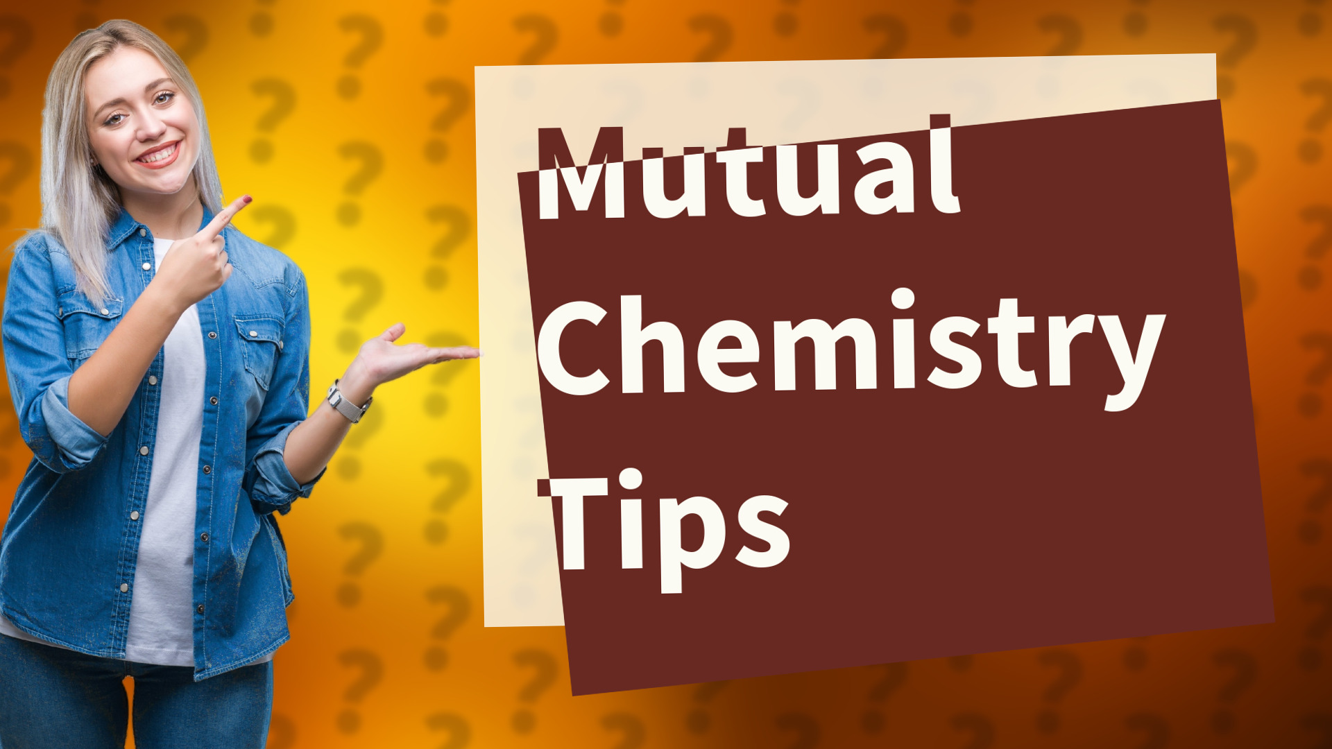 Mutual Chemistry Tips