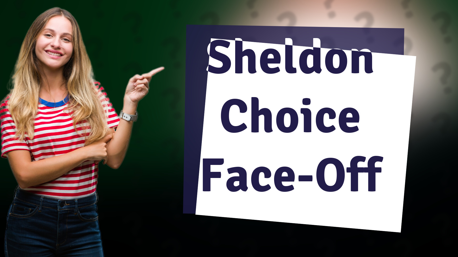 Sheldon Choice Face-Off