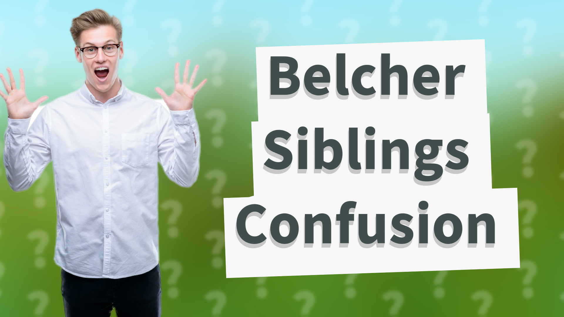 Belcher Siblings Confusion