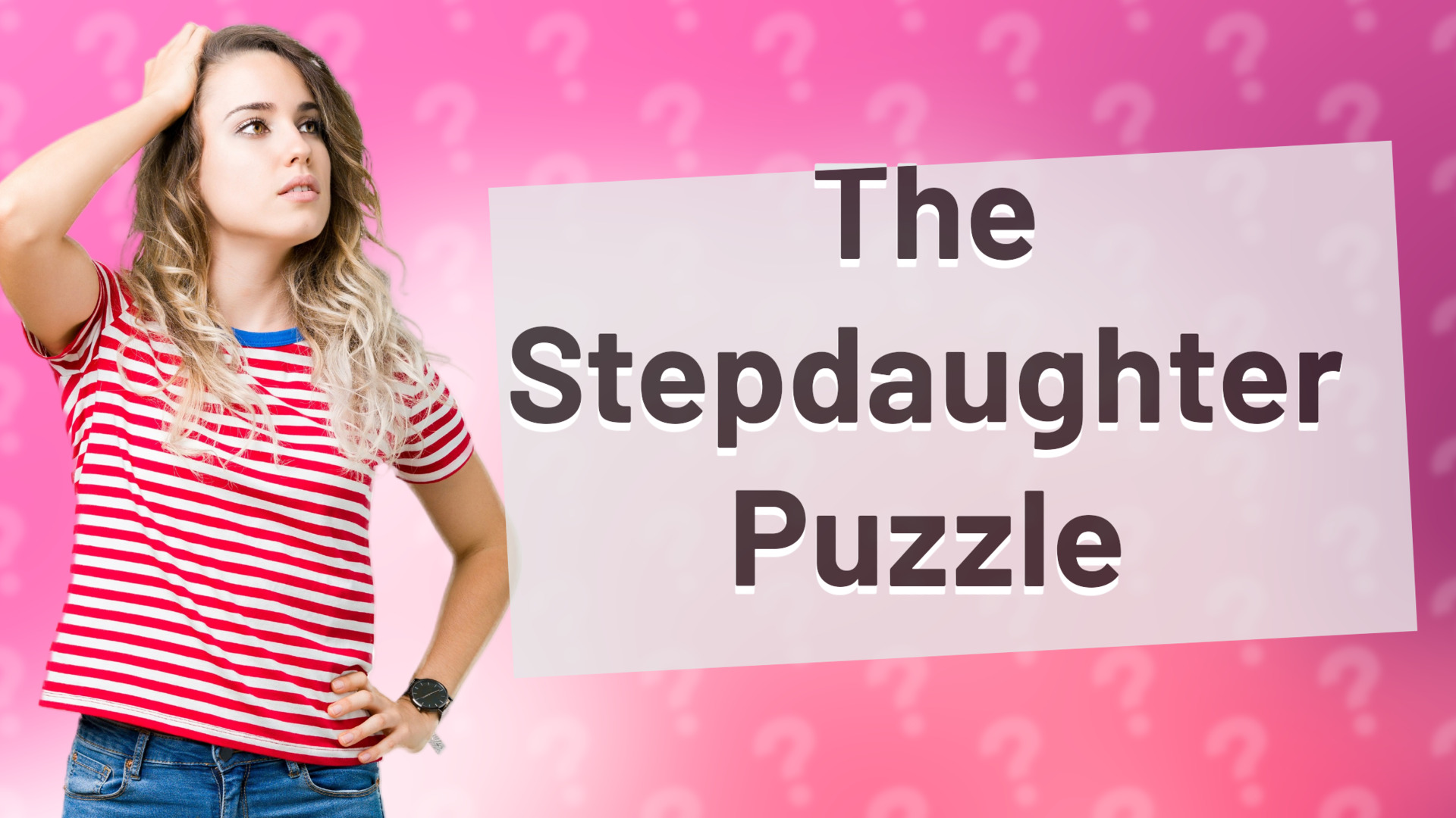 The Stepdaughter Puzzle