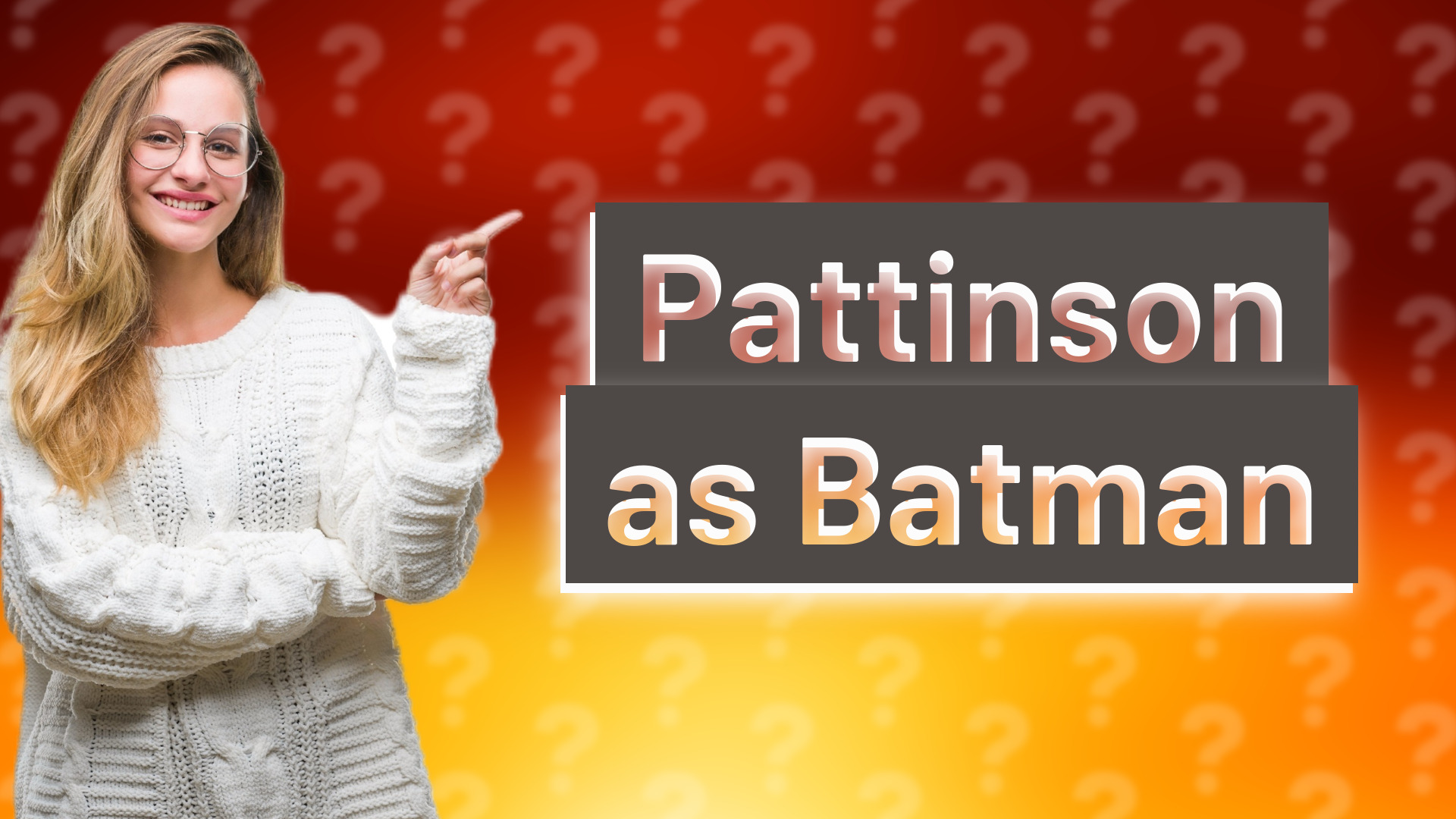 Pattinson as Batman