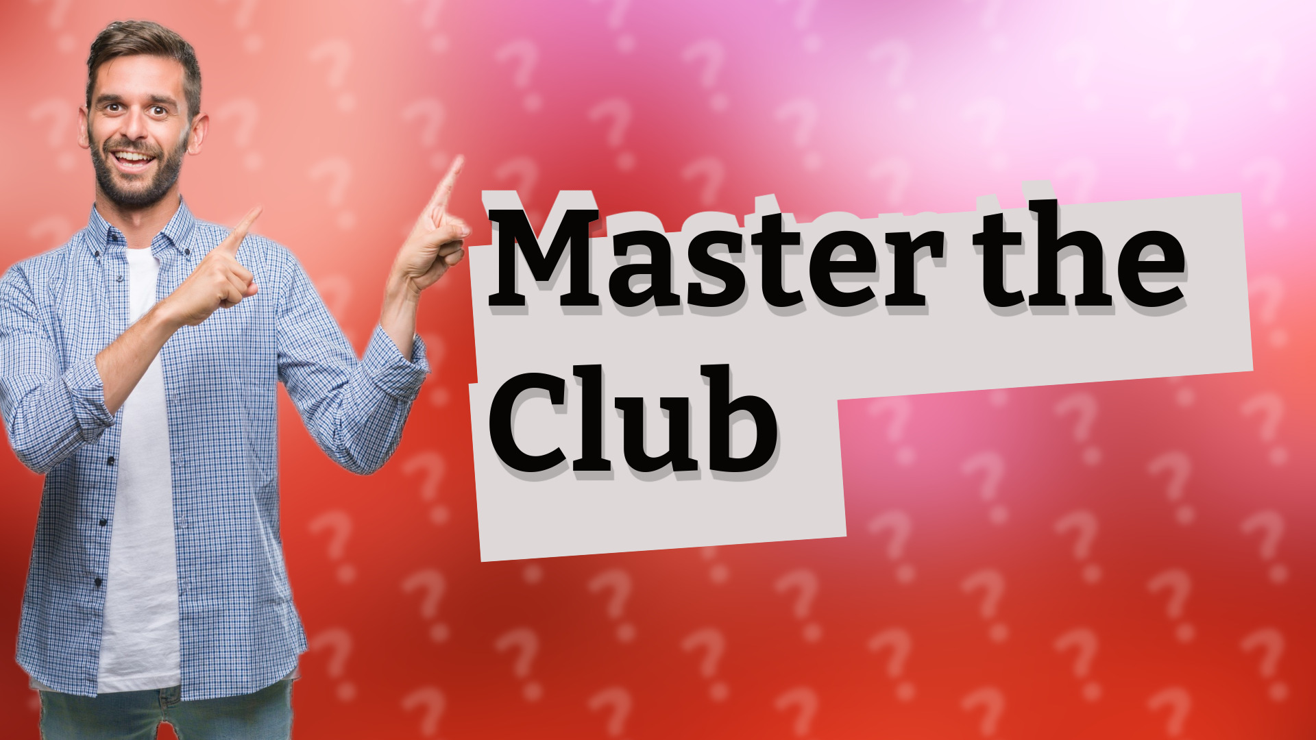 Master the Club