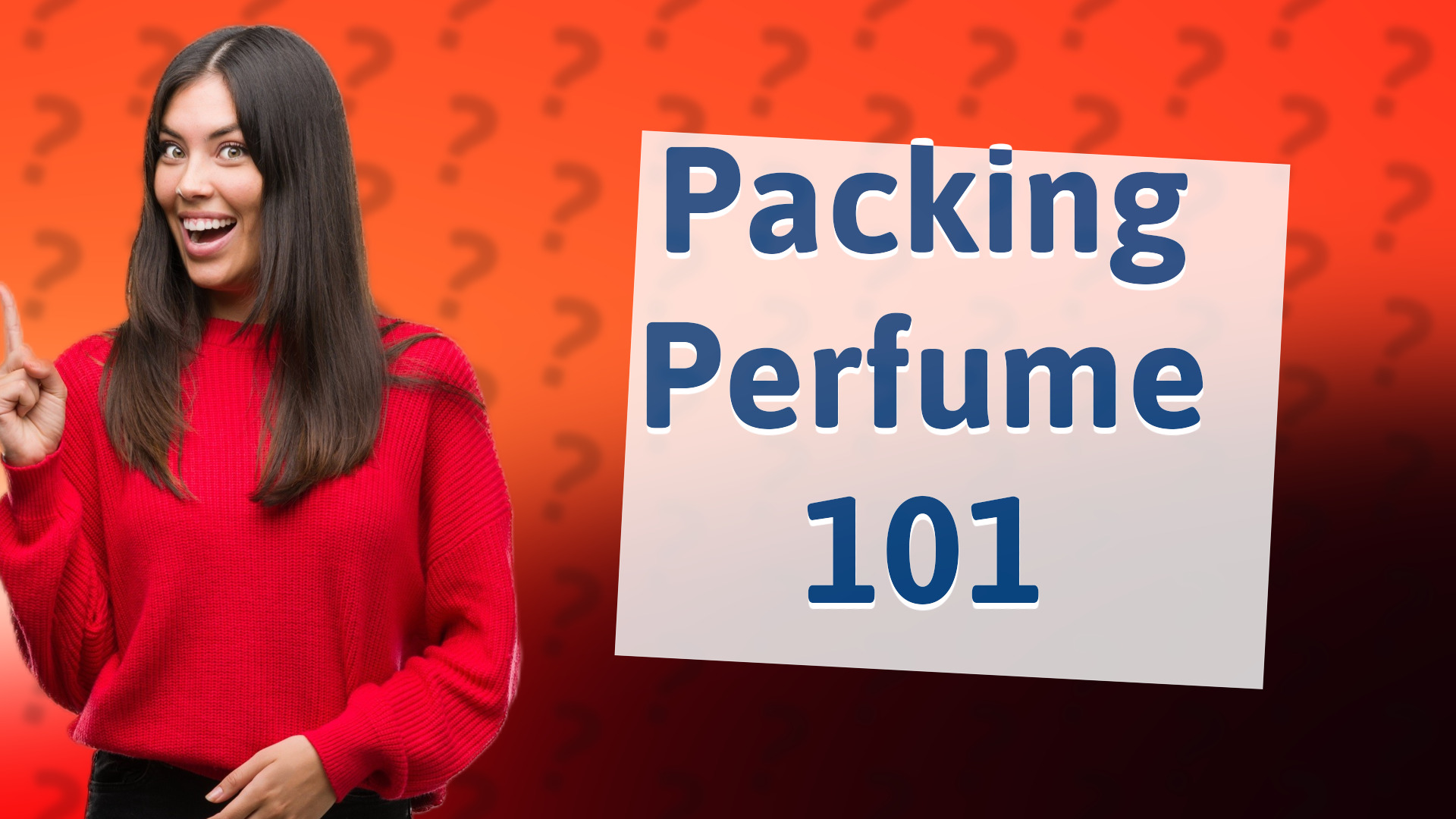 Packing Perfume 101
